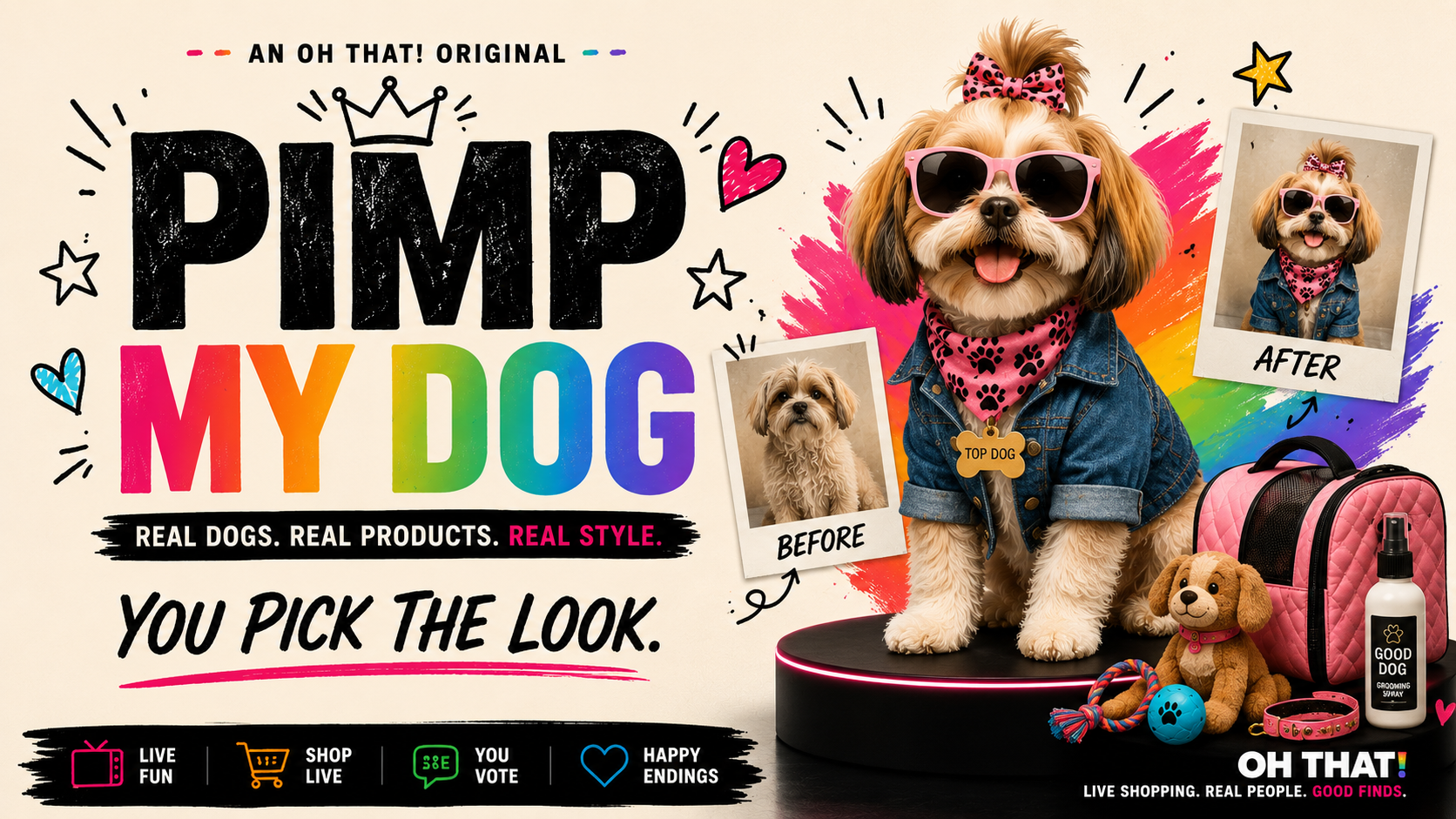 PIMP MY DOG campaign artwork: a small dog in pink sunglasses, bandana and denim jacket on a lit stage with before-and-after polaroids and pet products.